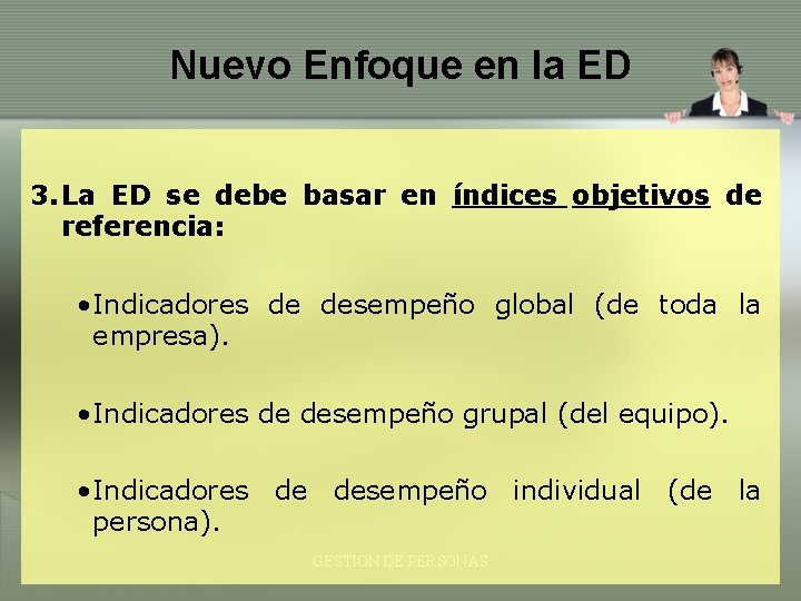 Nuevo Enfoque en la ED 3. La ED se debe basar en índices objetivos