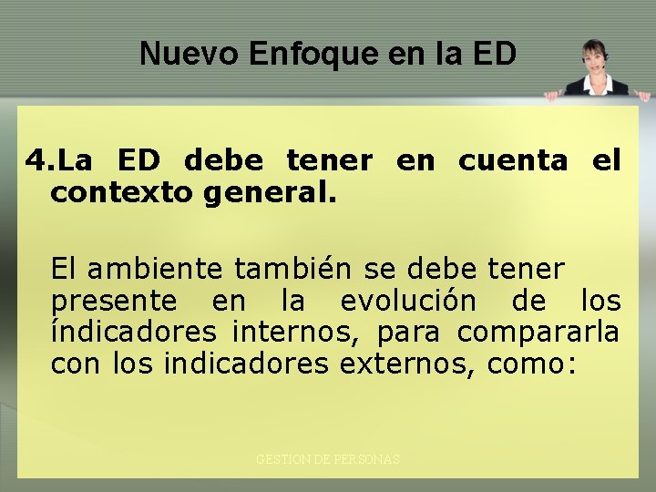 Nuevo Enfoque en la ED 4. La ED debe tener en cuenta el contexto