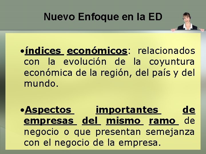 Nuevo Enfoque en la ED • índices económicos: relacionados con la evolución de la