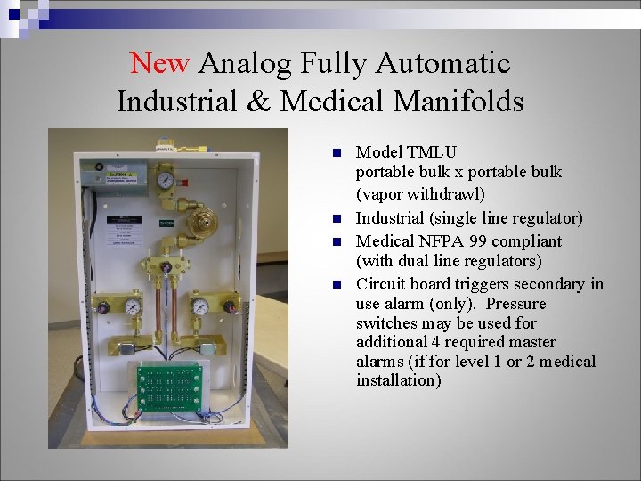 New Analog Fully Automatic Industrial & Medical Manifolds n n Model TMLU portable bulk