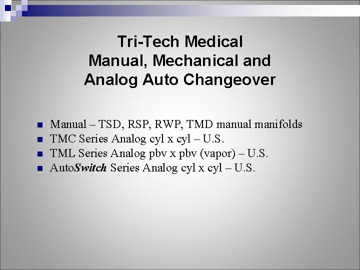Tri-Tech Medical Manual, Mechanical and Analog Auto Changeover n n Manual – TSD, RSP,