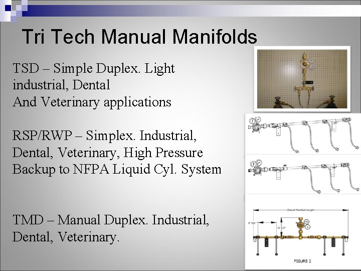 Tri Tech Manual Manifolds TSD – Simple Duplex. Light industrial, Dental And Veterinary applications