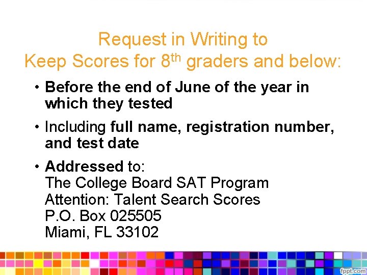 Request in Writing to Keep Scores for 8 th graders and below: • Before Request in Writing to Keep Scores for 8 th graders and below: • Before
