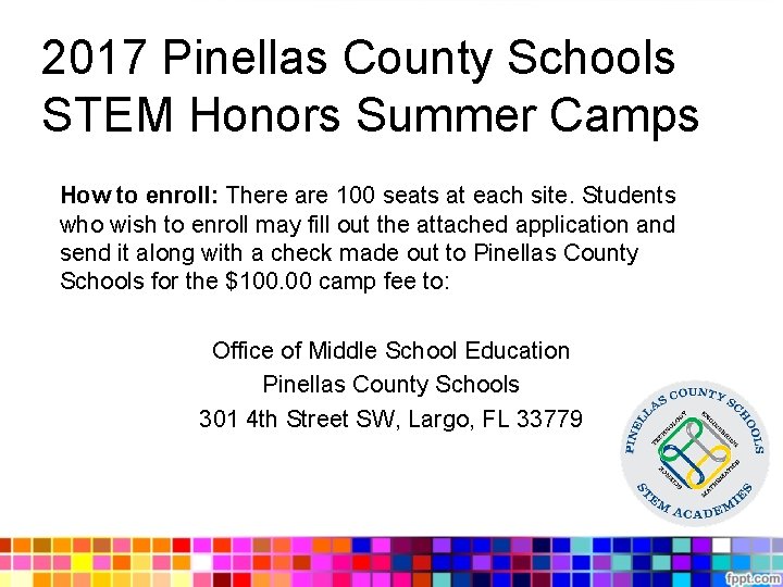 2017 Pinellas County Schools STEM Honors Summer Camps How to enroll: There are 100 2017 Pinellas County Schools STEM Honors Summer Camps How to enroll: There are 100