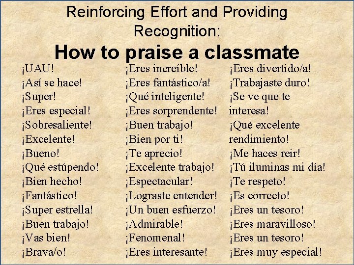 Reinforcing Effort and Providing Recognition: How to praise a classmate ¡UAU! ¡Así se hace!