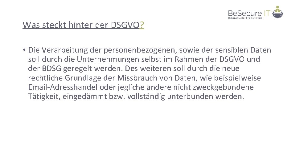 Was steckt hinter der DSGVO? • Die Verarbeitung der personenbezogenen, sowie der sensiblen Daten