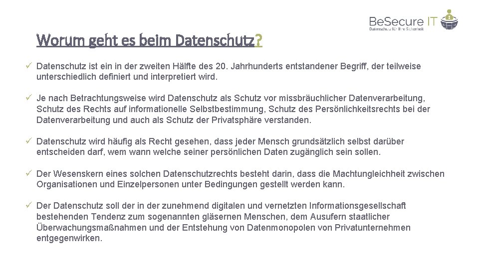 Worum geht es beim Datenschutz? ü Datenschutz ist ein in der zweiten Hälfte des