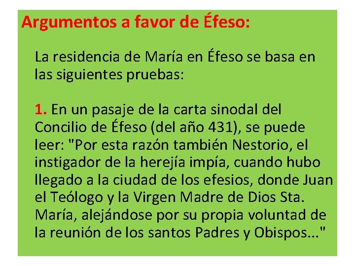 Argumentos a favor de Éfeso: La residencia de María en Éfeso se basa en Argumentos a favor de Éfeso: La residencia de María en Éfeso se basa en