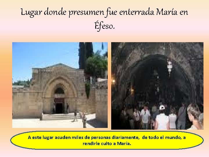 Lugar donde presumen fue enterrada María en Éfeso. A este lugar acuden miles de Lugar donde presumen fue enterrada María en Éfeso. A este lugar acuden miles de