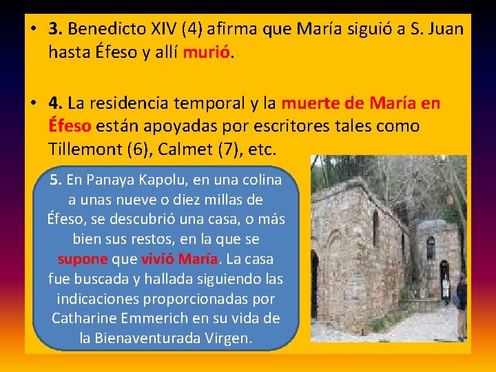 • 3. Benedicto XIV (4) afirma que María siguió a S. Juan hasta • 3. Benedicto XIV (4) afirma que María siguió a S. Juan hasta