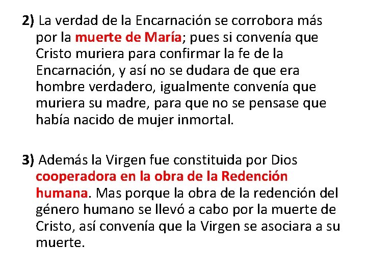 2) La verdad de la Encarnación se corrobora más por la muerte de María; 2) La verdad de la Encarnación se corrobora más por la muerte de María;