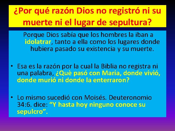 ¿Por qué razón Dios no registró ni su muerte ni el lugar de sepultura? ¿Por qué razón Dios no registró ni su muerte ni el lugar de sepultura?