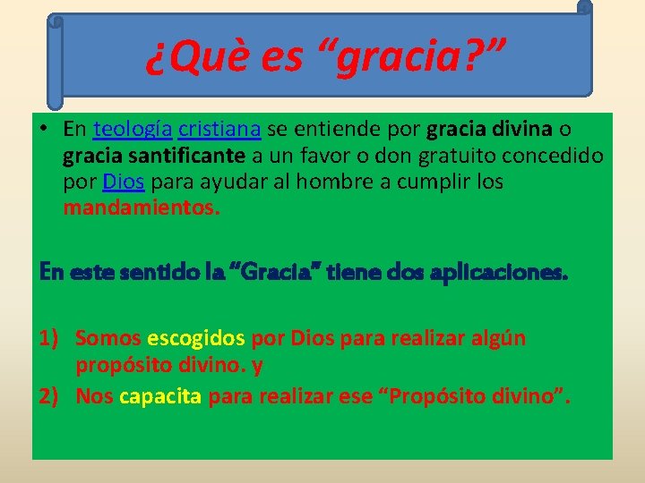 ¿Què es “gracia? ” • En teología cristiana se entiende por gracia divina o ¿Què es “gracia? ” • En teología cristiana se entiende por gracia divina o