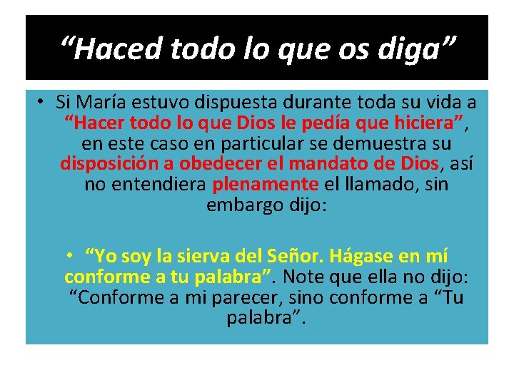 “Haced todo lo que os diga” • Si María estuvo dispuesta durante toda su “Haced todo lo que os diga” • Si María estuvo dispuesta durante toda su