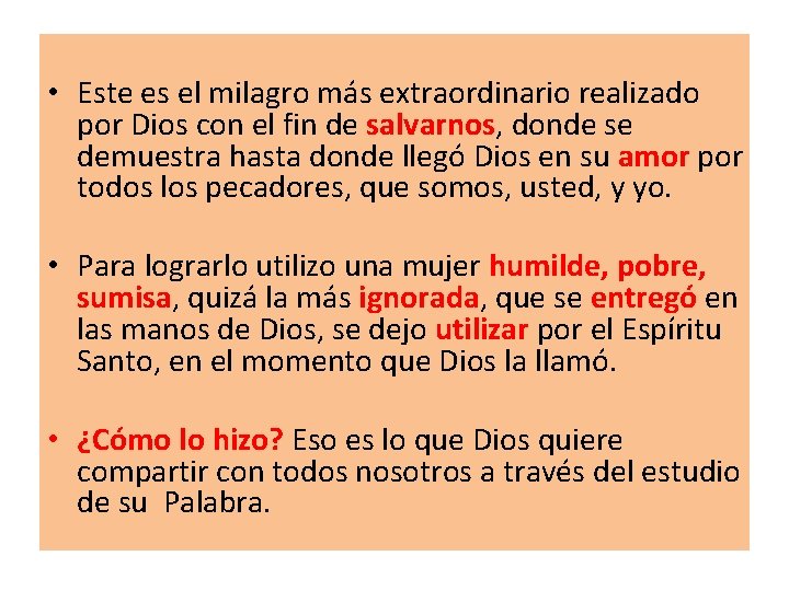 • Este es el milagro más extraordinario realizado por Dios con el fin • Este es el milagro más extraordinario realizado por Dios con el fin