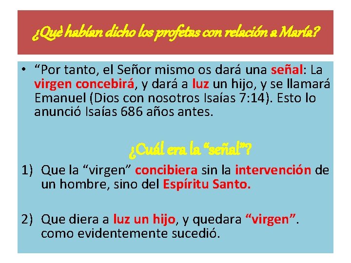 ¿Què habían dicho los profetas con relación a María? • “Por tanto, el Señor ¿Què habían dicho los profetas con relación a María? • “Por tanto, el Señor