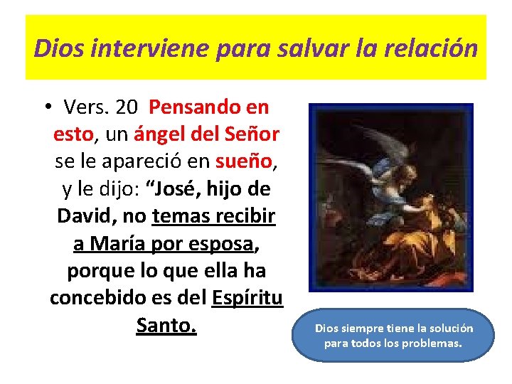 Dios interviene para salvar la relación • Vers. 20 Pensando en esto, un ángel Dios interviene para salvar la relación • Vers. 20 Pensando en esto, un ángel