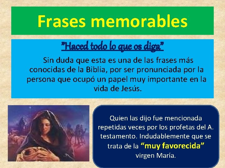 Frases memorables ”Haced todo lo que os diga” Sin duda que esta es una Frases memorables ”Haced todo lo que os diga” Sin duda que esta es una