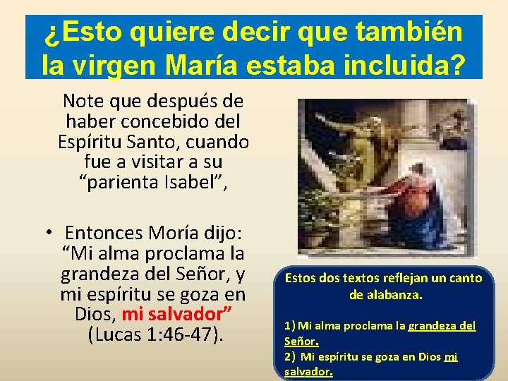¿Esto quiere decir que también la virgen María estaba incluida? Note que después de ¿Esto quiere decir que también la virgen María estaba incluida? Note que después de