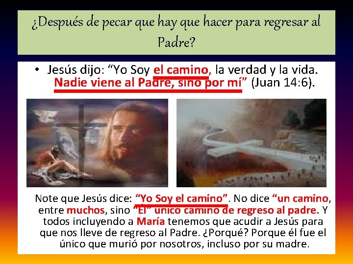 ¿Después de pecar que hay que hacer para regresar al Padre? • Jesús dijo: ¿Después de pecar que hay que hacer para regresar al Padre? • Jesús dijo: