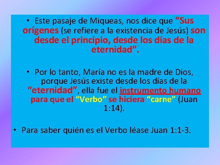 • Este pasaje de Miqueas, nos dice que “Sus orígenes (se refiere a • Este pasaje de Miqueas, nos dice que “Sus orígenes (se refiere a