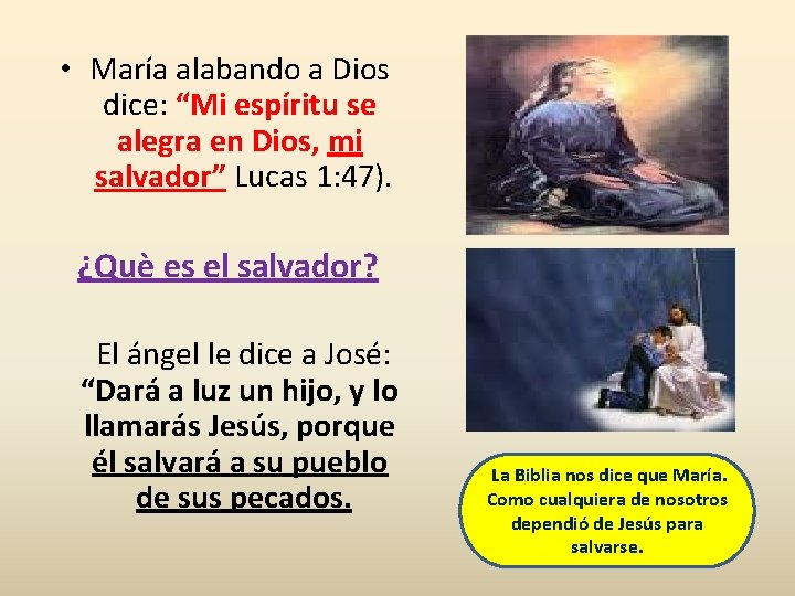 • María alabando a Dios dice: “Mi espíritu se alegra en Dios, mi • María alabando a Dios dice: “Mi espíritu se alegra en Dios, mi