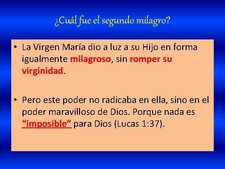 ¿Cuál fue el segundo milagro? • La Virgen María dio a luz a su ¿Cuál fue el segundo milagro? • La Virgen María dio a luz a su