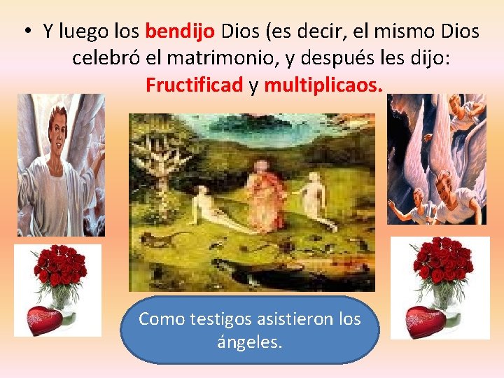 • Y luego los bendijo Dios (es decir, el mismo Dios celebró el • Y luego los bendijo Dios (es decir, el mismo Dios celebró el