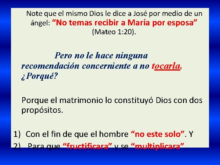 Note que el mismo Dios le dice a José por medio de un Note que el mismo Dios le dice a José por medio de un