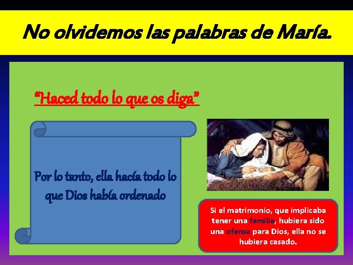 No olvidemos las palabras de María. “Haced todo lo que os diga” Por lo No olvidemos las palabras de María. “Haced todo lo que os diga” Por lo
