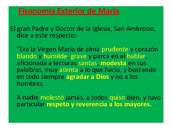 Fisonomía Exterior de María El gran Padre y Doctor de la Iglesia, San Ambrosio, Fisonomía Exterior de María El gran Padre y Doctor de la Iglesia, San Ambrosio,