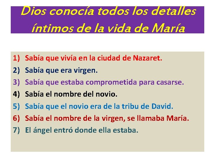 Dios conocía todos los detalles íntimos de la vida de María 1) 2) 3) Dios conocía todos los detalles íntimos de la vida de María 1) 2) 3)