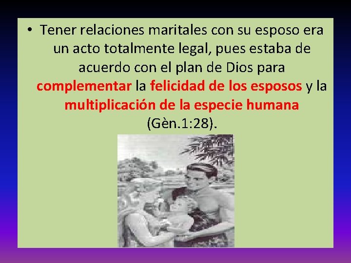 • Tener relaciones maritales con su esposo era un acto totalmente legal, pues • Tener relaciones maritales con su esposo era un acto totalmente legal, pues