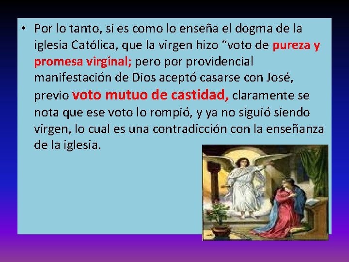 • Por lo tanto, si es como lo enseña el dogma de la • Por lo tanto, si es como lo enseña el dogma de la