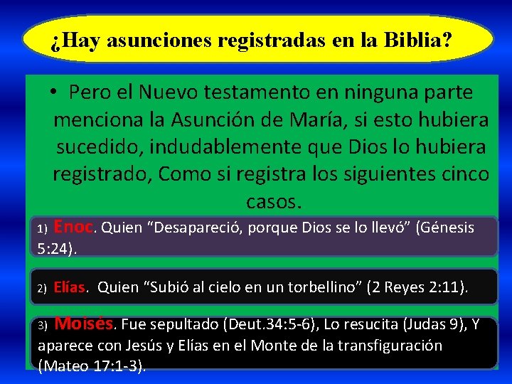 ¿Hay asunciones registradas en la Biblia? • Pero el Nuevo testamento en ninguna parte ¿Hay asunciones registradas en la Biblia? • Pero el Nuevo testamento en ninguna parte