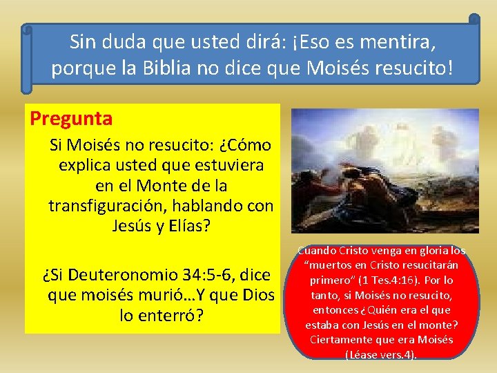 Sin duda que usted dirá: ¡Eso es mentira, porque la Biblia no dice que Sin duda que usted dirá: ¡Eso es mentira, porque la Biblia no dice que