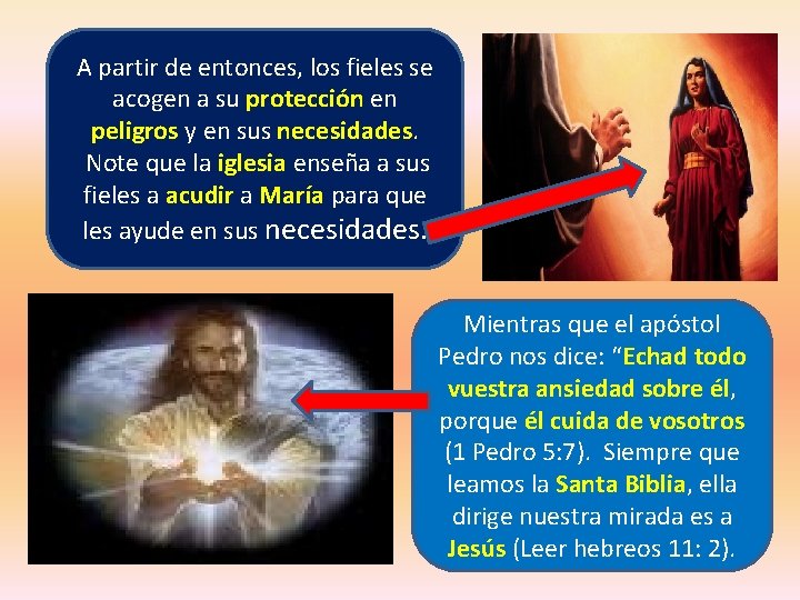 A partir de entonces, los fieles se acogen a su protección en peligros y A partir de entonces, los fieles se acogen a su protección en peligros y