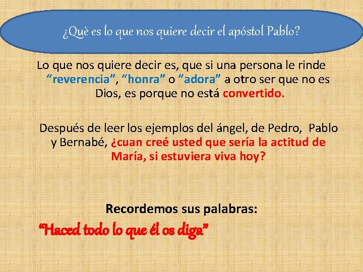 ¿Què es lo que nos quiere decir el apóstol Pablo? Lo que nos quiere ¿Què es lo que nos quiere decir el apóstol Pablo? Lo que nos quiere