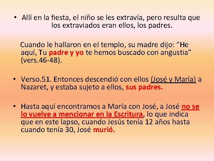 • Allí en la fiesta, el niño se les extravía, pero resulta que • Allí en la fiesta, el niño se les extravía, pero resulta que