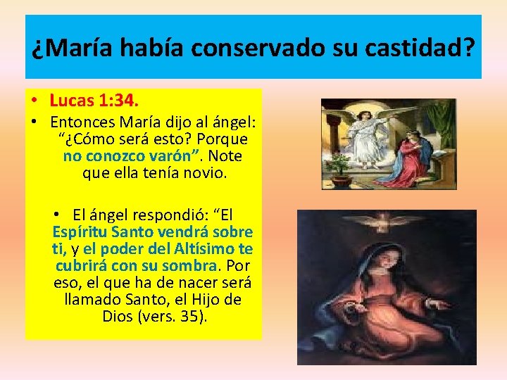 ¿María había conservado su castidad? • Lucas 1: 34. • Entonces María dijo al ¿María había conservado su castidad? • Lucas 1: 34. • Entonces María dijo al