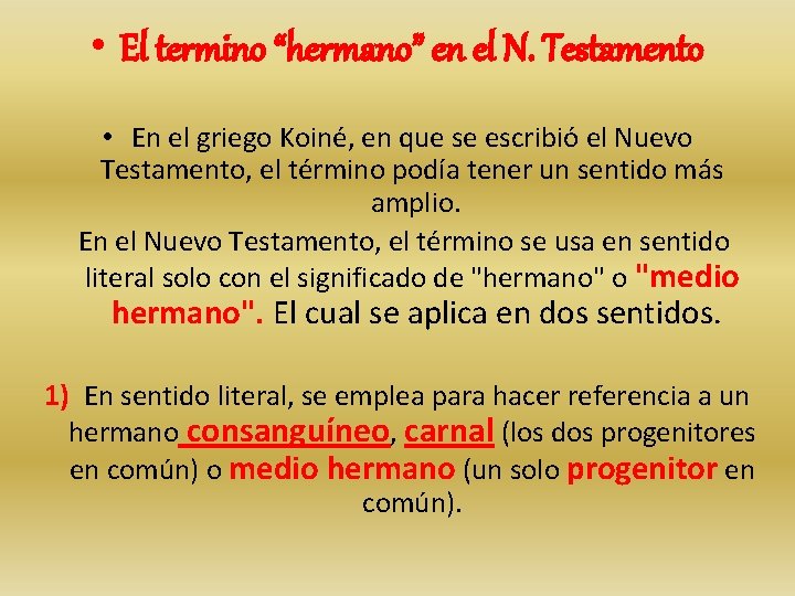 • El termino “hermano” en el N. Testamento • En el griego Koiné, • El termino “hermano” en el N. Testamento • En el griego Koiné,