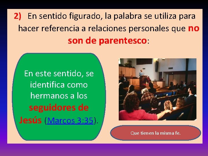2) En sentido figurado, la palabra se utiliza para hacer referencia a relaciones personales 2) En sentido figurado, la palabra se utiliza para hacer referencia a relaciones personales