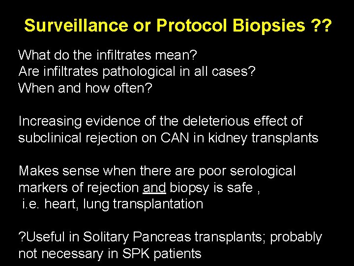 Surveillance or Protocol Biopsies ? ? What do the infiltrates mean? Are infiltrates pathological