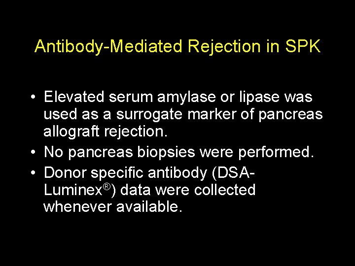 Antibody-Mediated Rejection in SPK • Elevated serum amylase or lipase was used as a