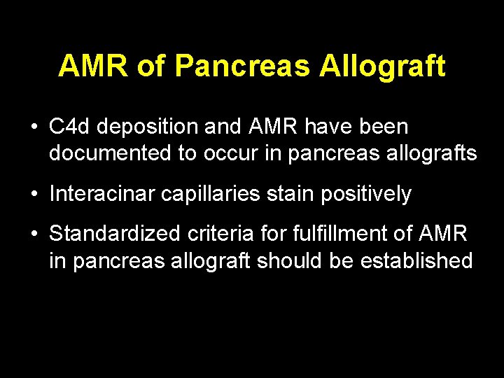AMR of Pancreas Allograft • C 4 d deposition and AMR have been documented