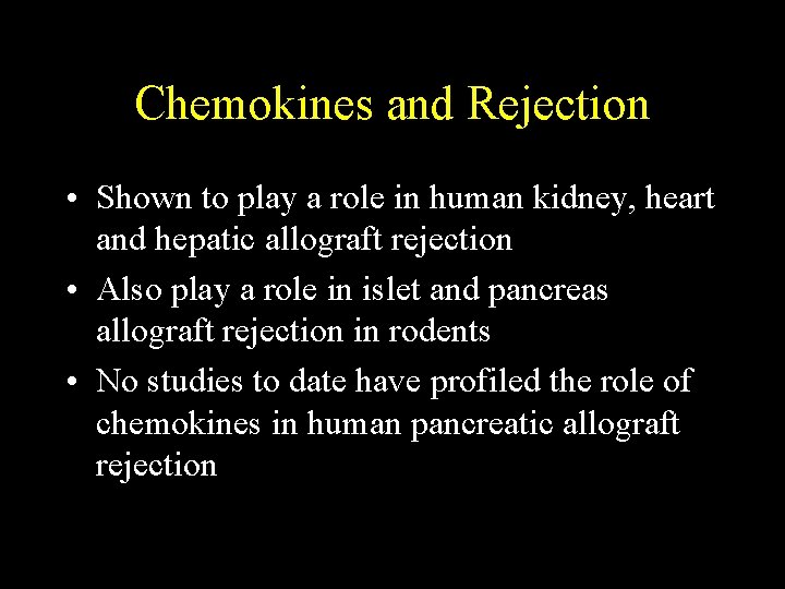 Chemokines and Rejection • Shown to play a role in human kidney, heart and