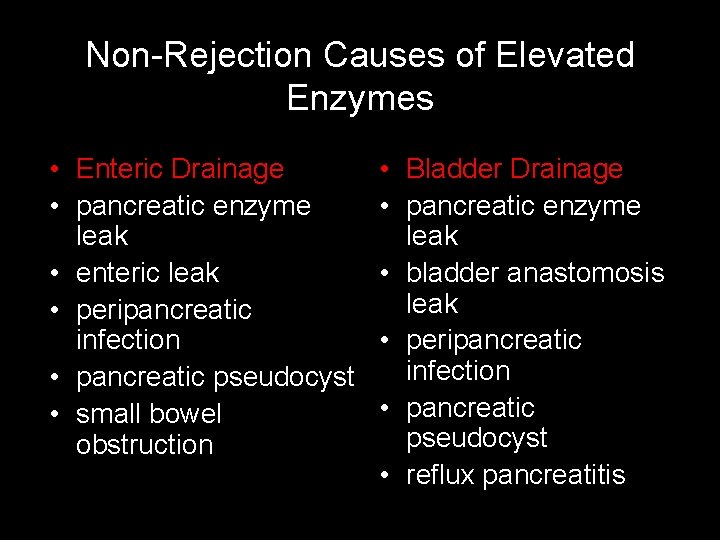 Non-Rejection Causes of Elevated Enzymes • Enteric Drainage • pancreatic enzyme leak • enteric