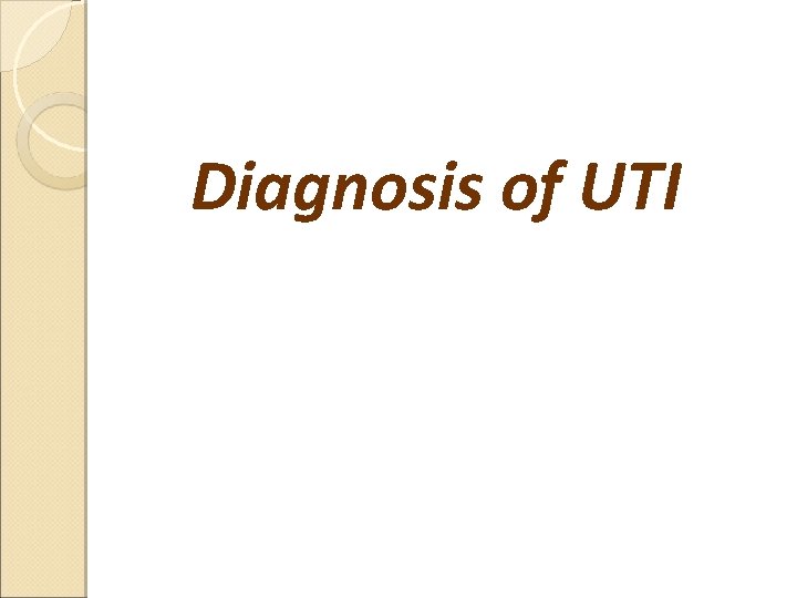 Diagnosis of UTI 