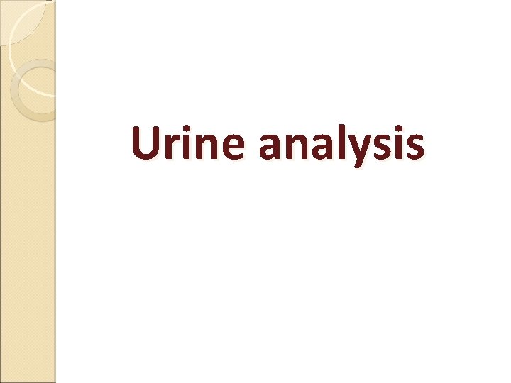Urine analysis 