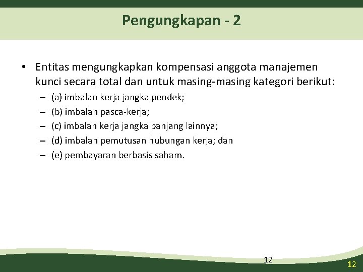 Pengungkapan - 2 • Entitas mengungkapkan kompensasi anggota manajemen kunci secara total dan untuk